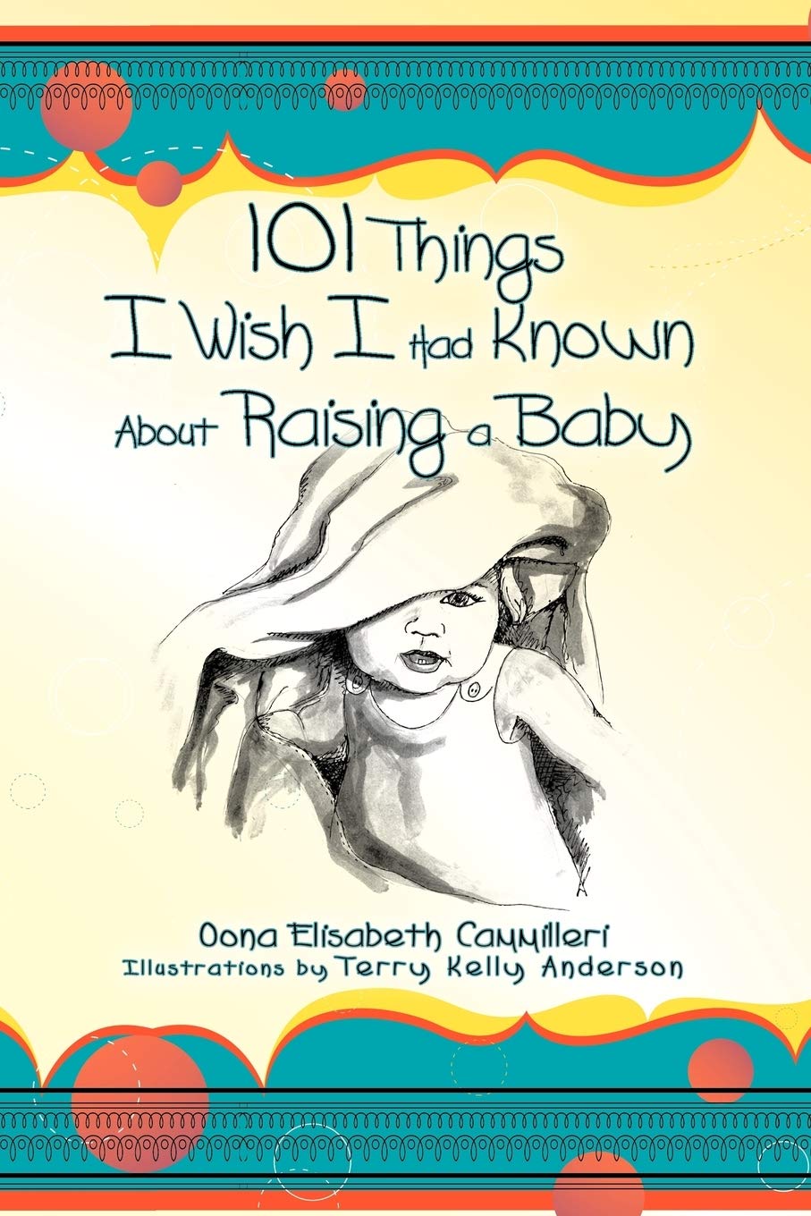 101 Things I Wish I Had Known about Raising a Baby book