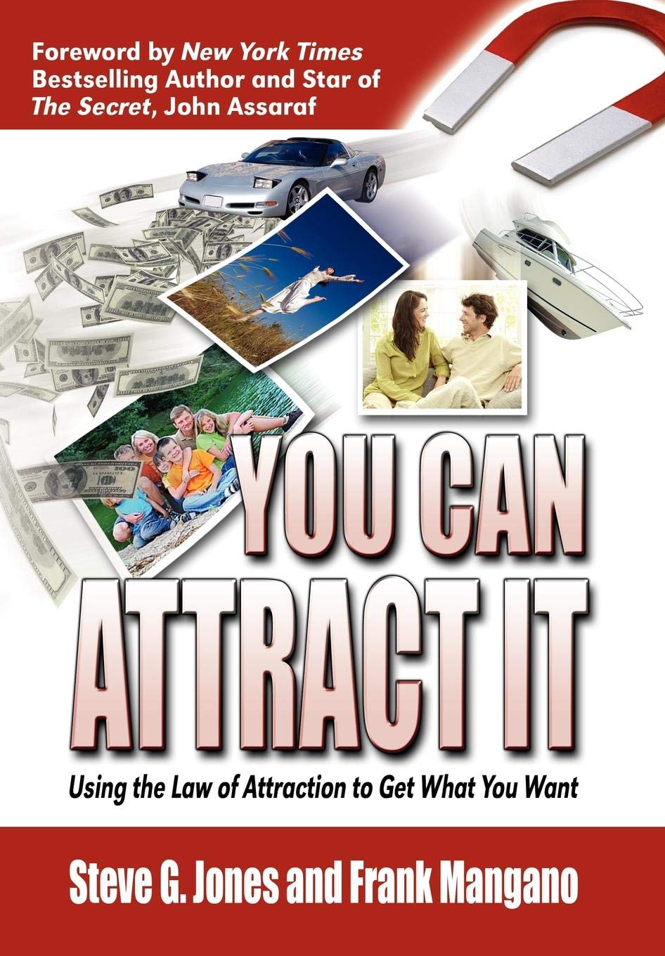 You Can Attract It: Using the Law of Attraction to Get What You Want Business, Finance & Career