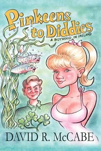 Pinkeens to Diddies a Boyhood in Ireland Action & Adventure