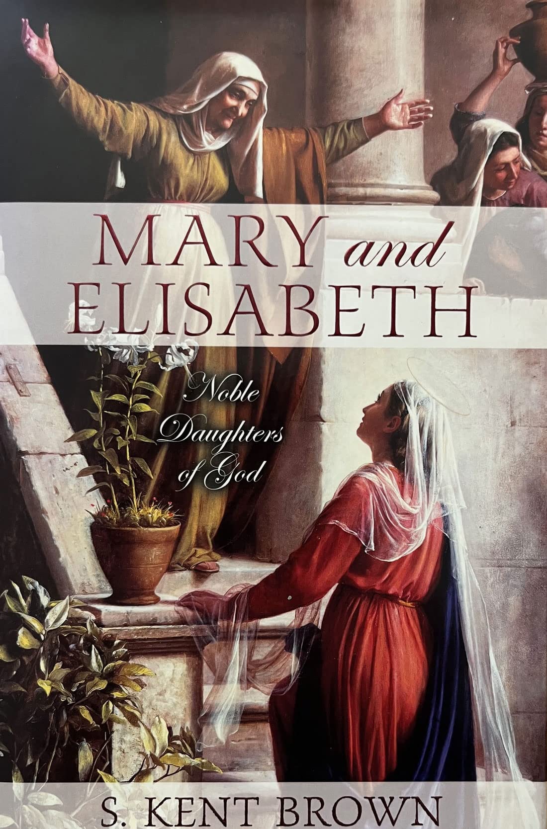 Mary and Elisabeth: Noble Daughters of God Religion & Esotericism