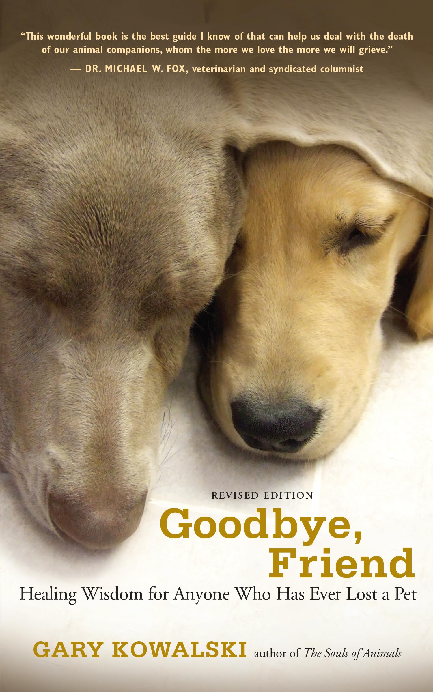 Goodbye, Friend: Healing Wisdom for Anyone Who Has Ever Lost a Pet Pets