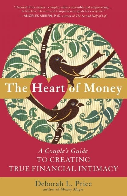 Heart of Money: A Couple's Guide to Creating True Financial Intimacy Business, Finance & Career