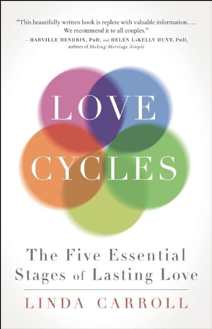 Love Cycles: The Five Essential Stages of Lasting Love Business, Finance & Career
