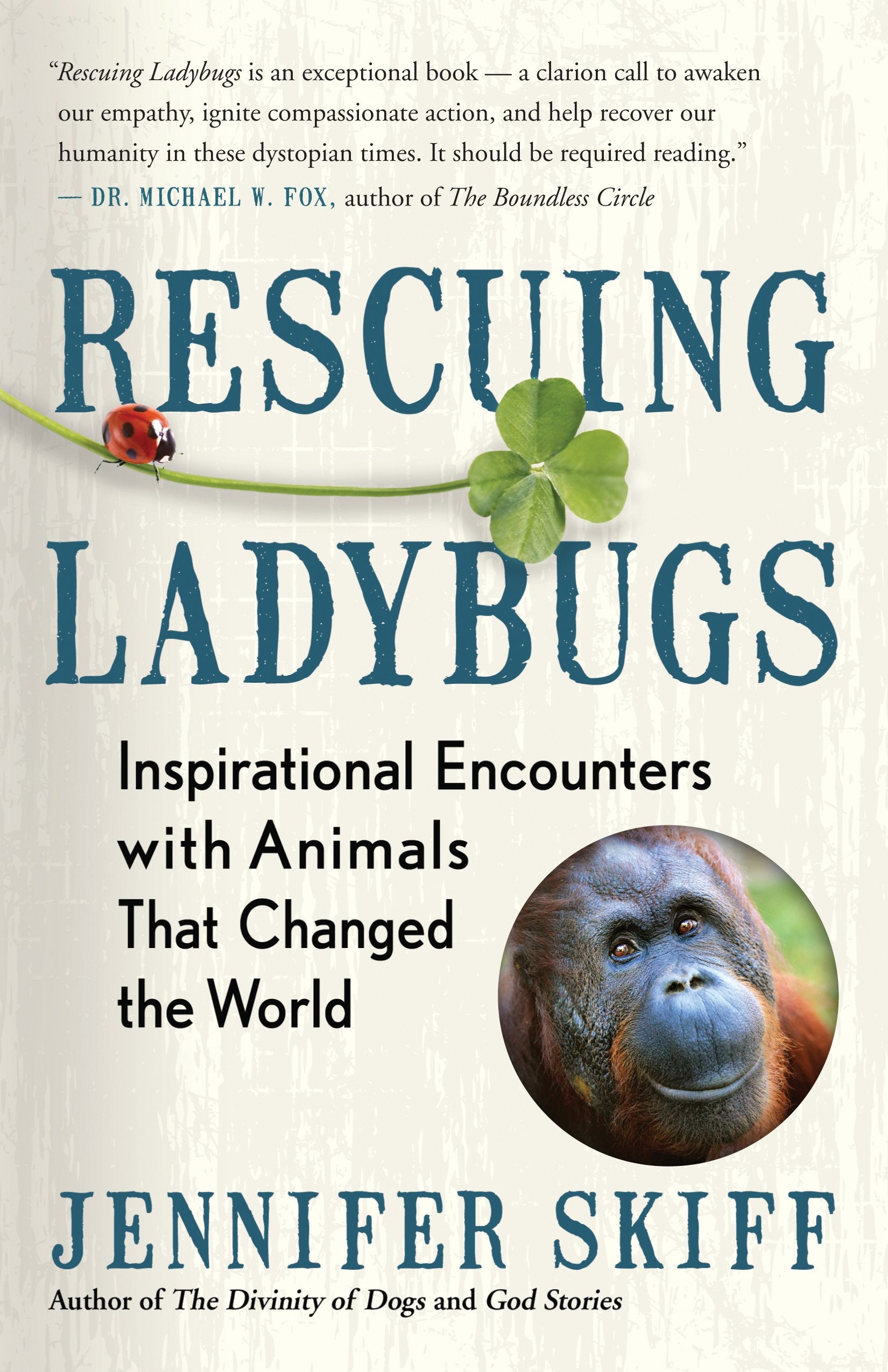 Rescuing Ladybugs: Inspirational Encounters With Animals That Changed the World book