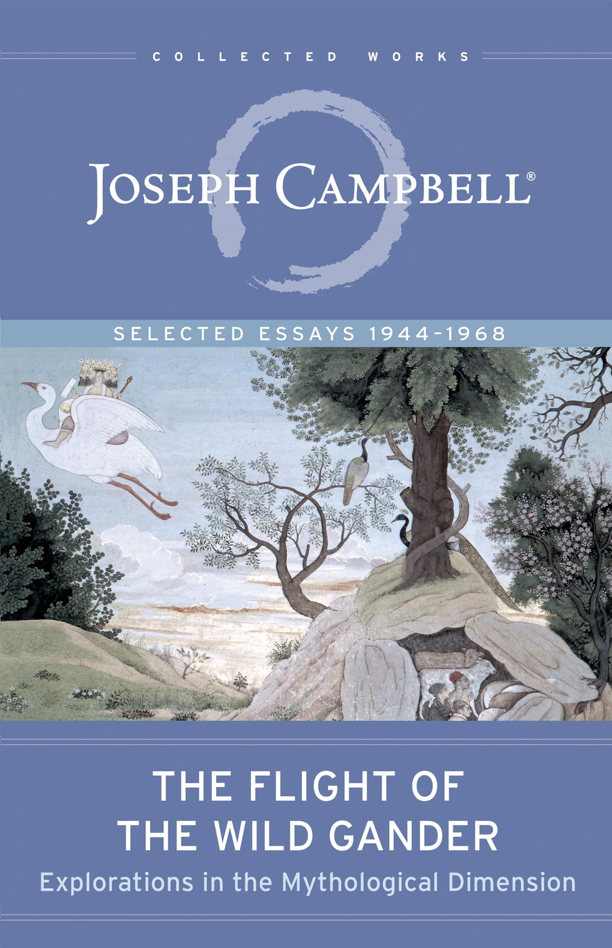 The Flight of the Wild Gander: Explorations in the Mythological Dimension: Selected Essays 1944-1968 book
