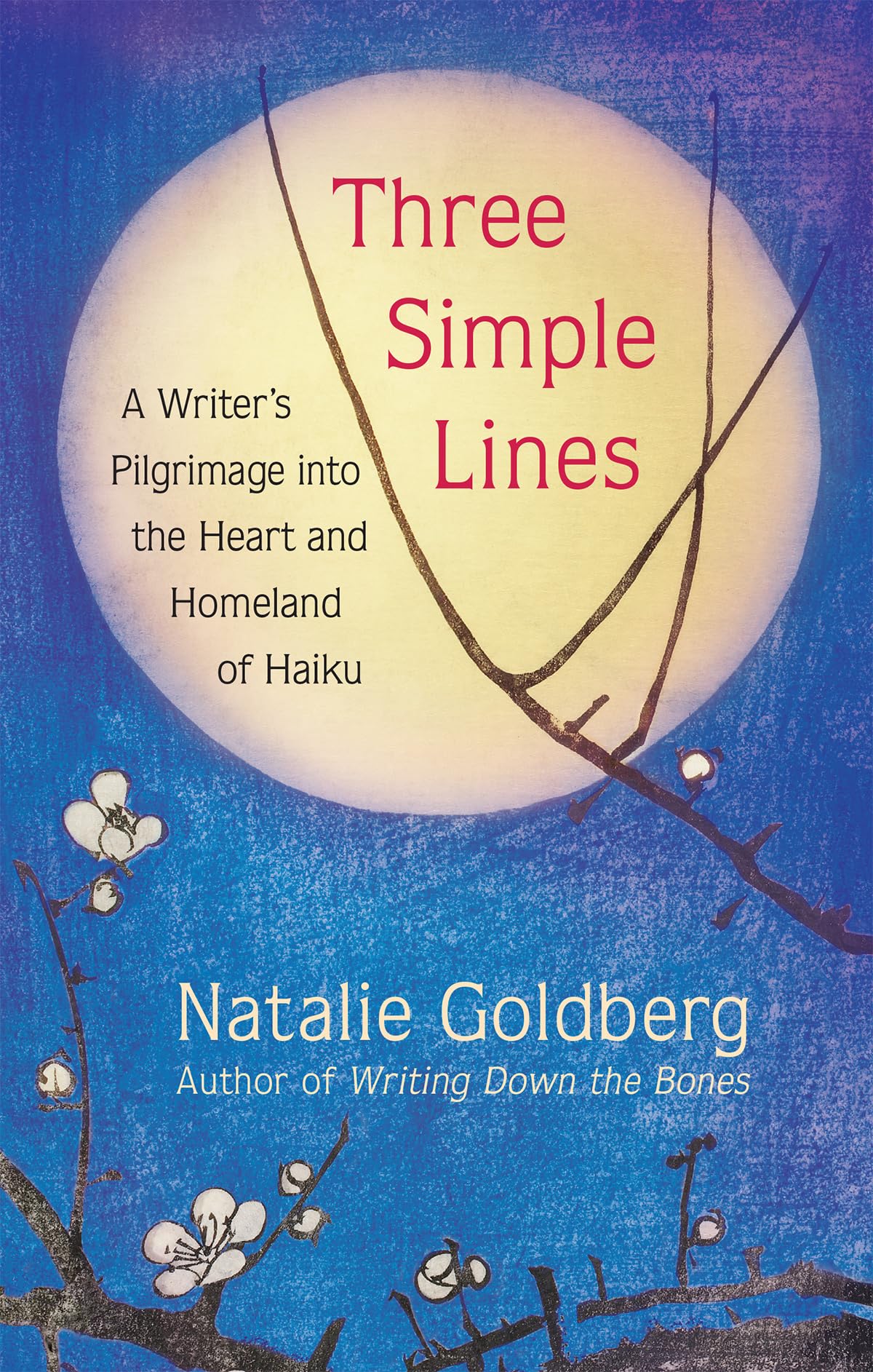 Three Simple Lines: A Writer's Pilgrimage into the Heart and Homeland of Haiku book