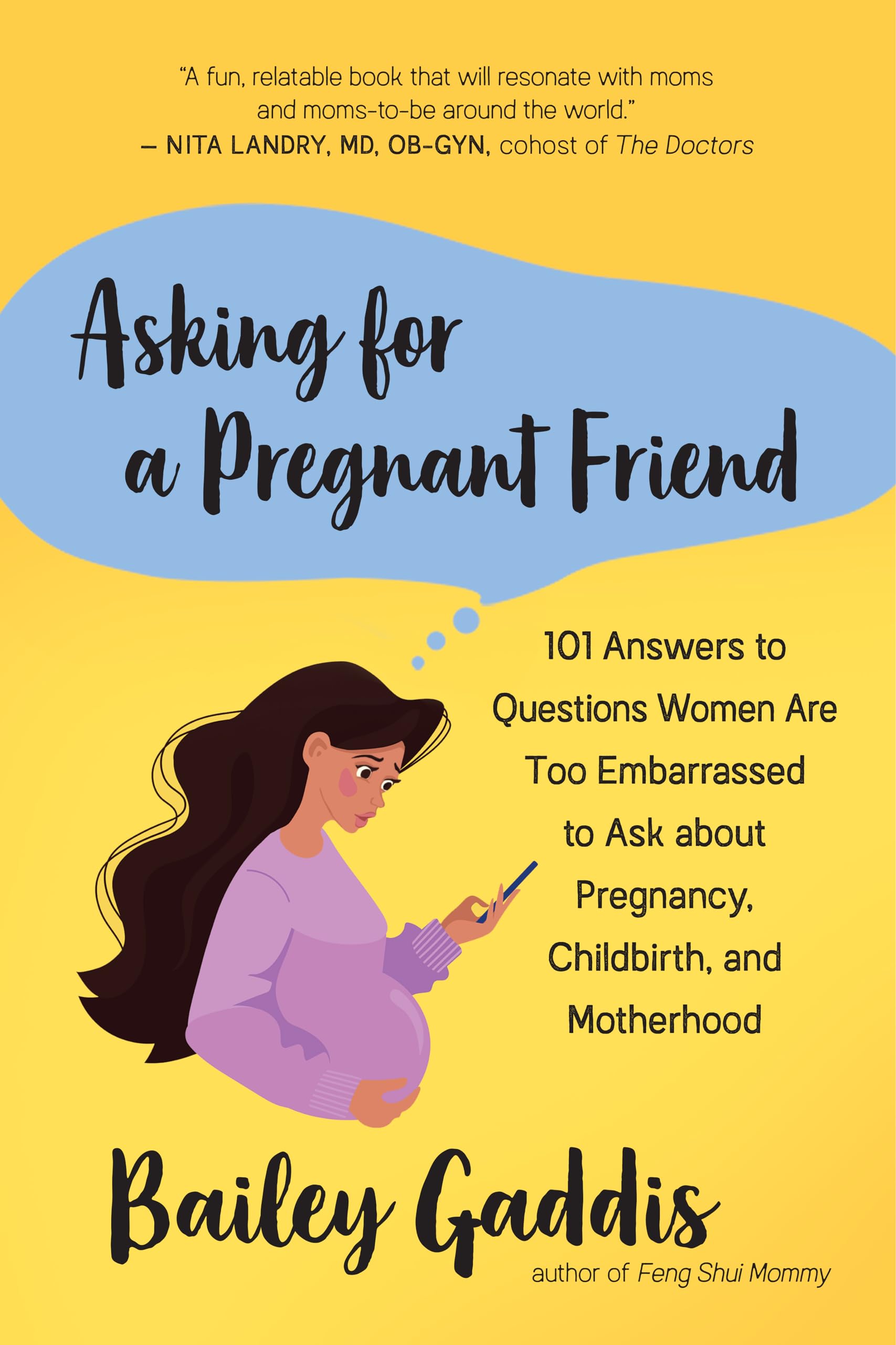 Asking for a Pregnant Friend: 101 Answers to Questions Women Are Too Embarrassed to Ask about Pregnancy, Childbirth, and Motherhood Parents & Children