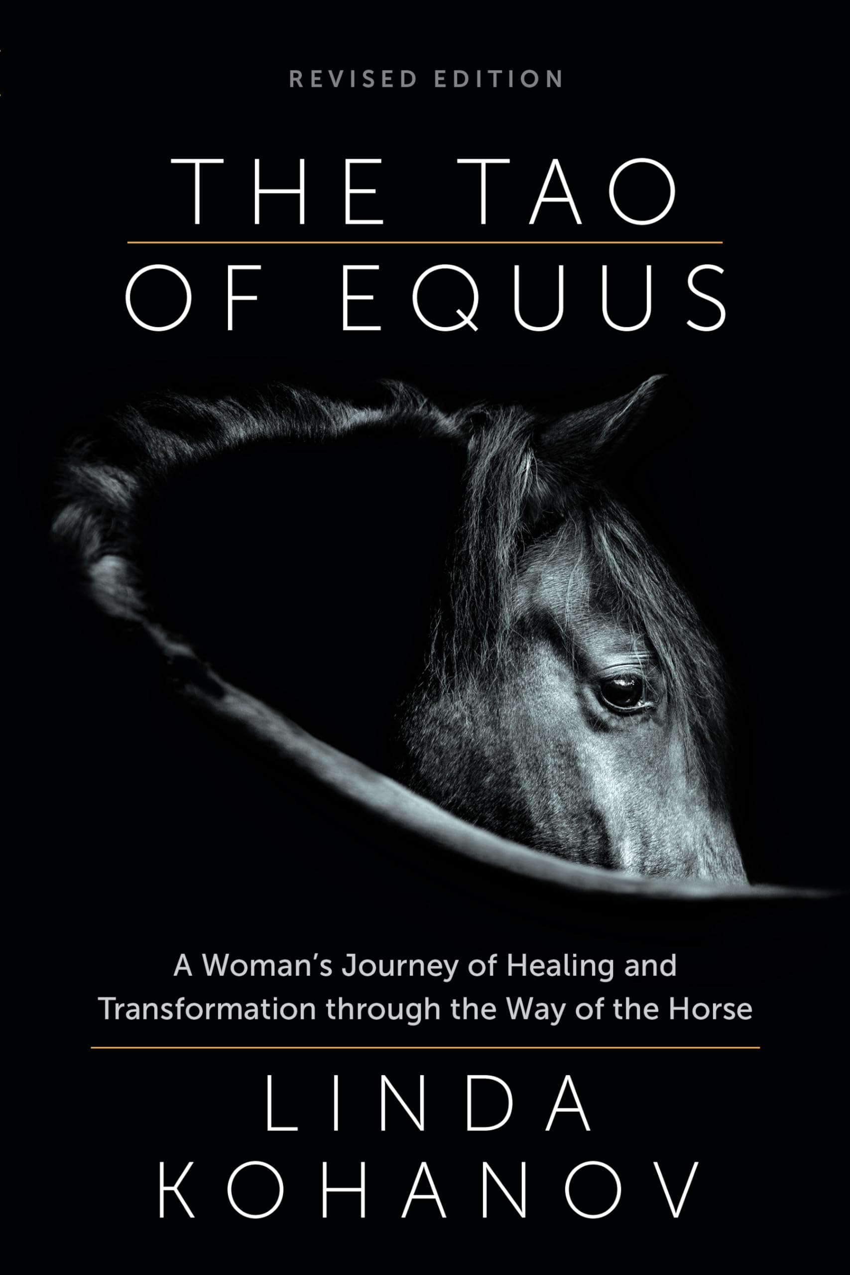 The Tao of Equus (revised): A Woman's Journey of Healing and Transformation through the Way of the Horse Mathematics