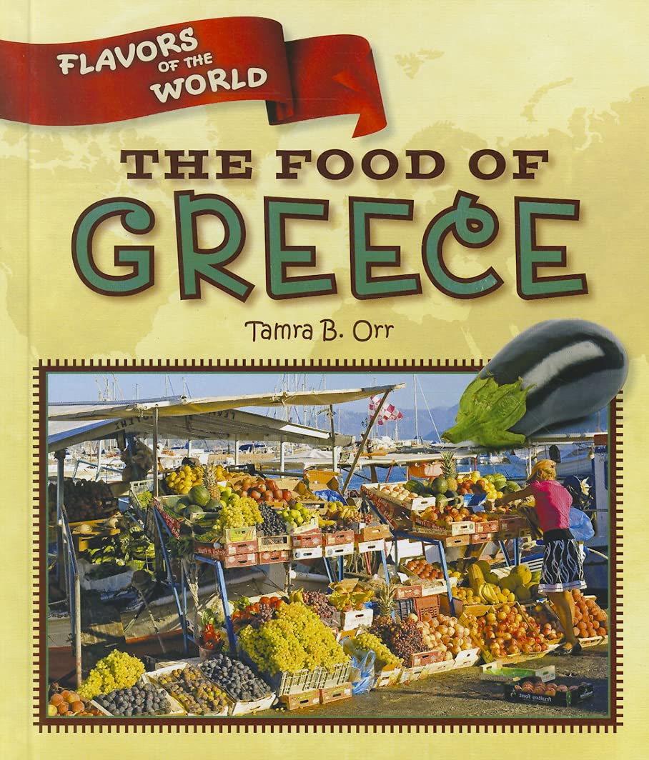 The Food of Greece (Flavors of the World) Non-fiction