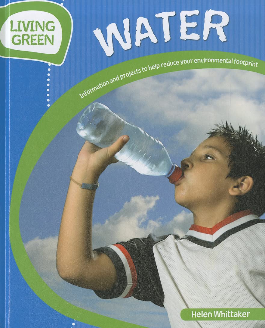 Water: Information and Projects to Reduce Your Environmental Footprint (Living Green) Non-fiction