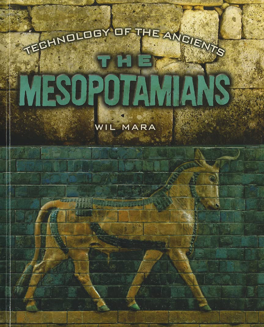The Mesopotamians (Technology of the Ancients) Non-fiction