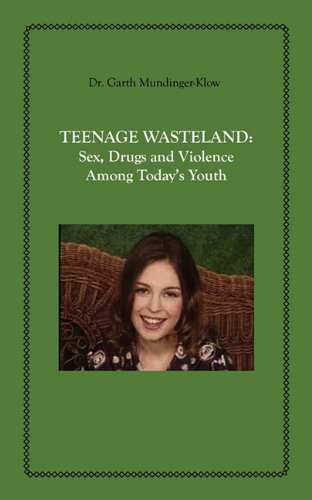 Teenage Wasteland: Sex, Drugs and Violence Among Today's Youth Contemporary literature Books