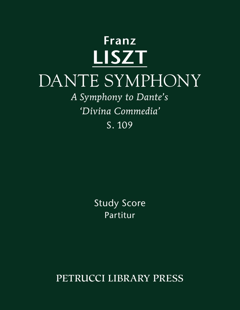 Dante Symphony, S. 109 - Study score: A Symphony to Dante's 'Divina Commedia' book