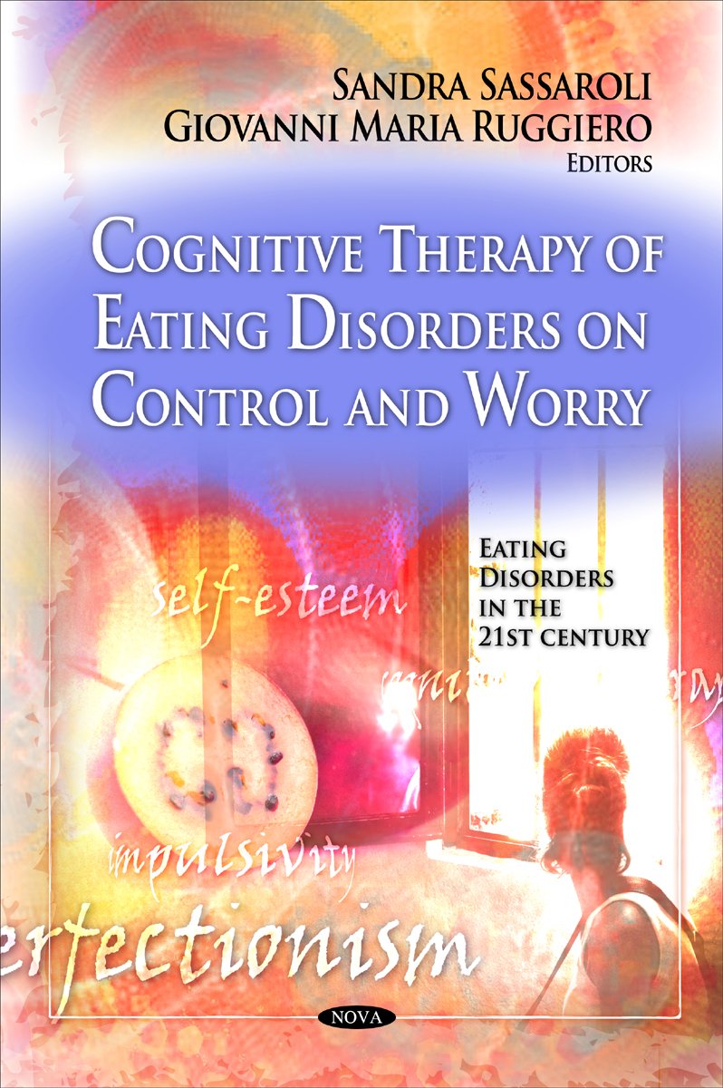 Cognitive Therapy of Eating Disorders on Control and Worry (Eating Disorders in the 21st Century) Medicine
