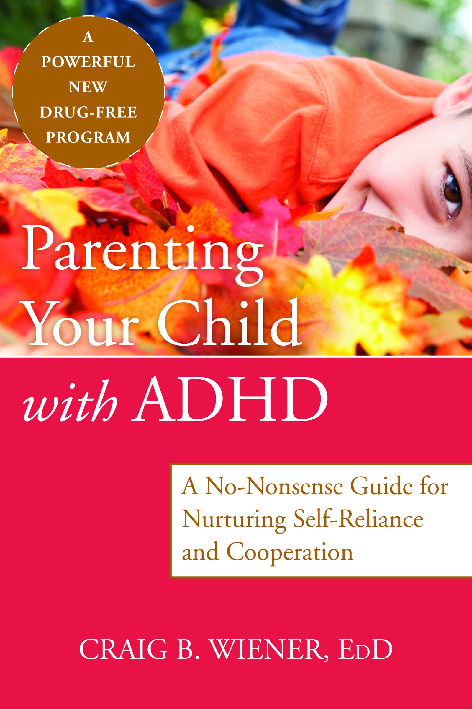 Parenting Your Child with ADHD: A No-Nonsense Guide for Nurturing Self-Reliance and Cooperation Medicine