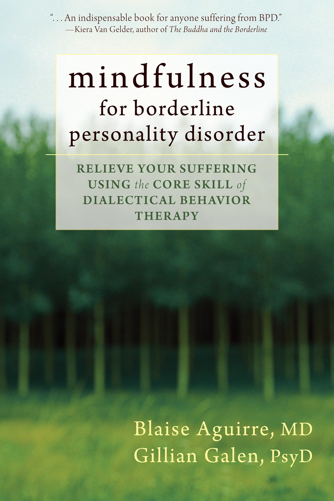 Mindfulness for Borderline Personality Disorder: Relieve Your Suffering Using the Core Skill of Dialectical Behavior Therapy Medicine