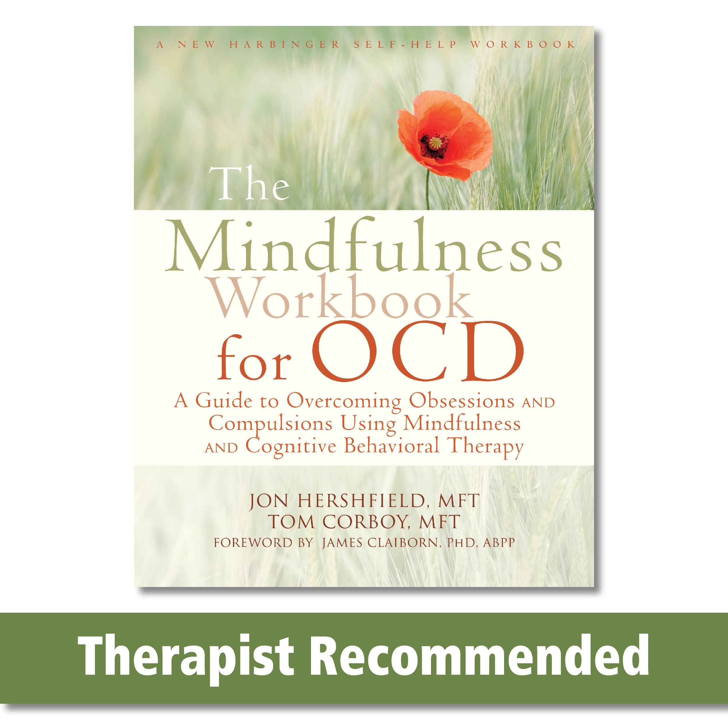 The Mindfulness Workbook for OCD: A Guide to Overcoming Obsessions and Compulsions Using Mindfulness and Cognitive Behavioral Therapy (New Harbinger Self-help Workbooks) Social Sciences
