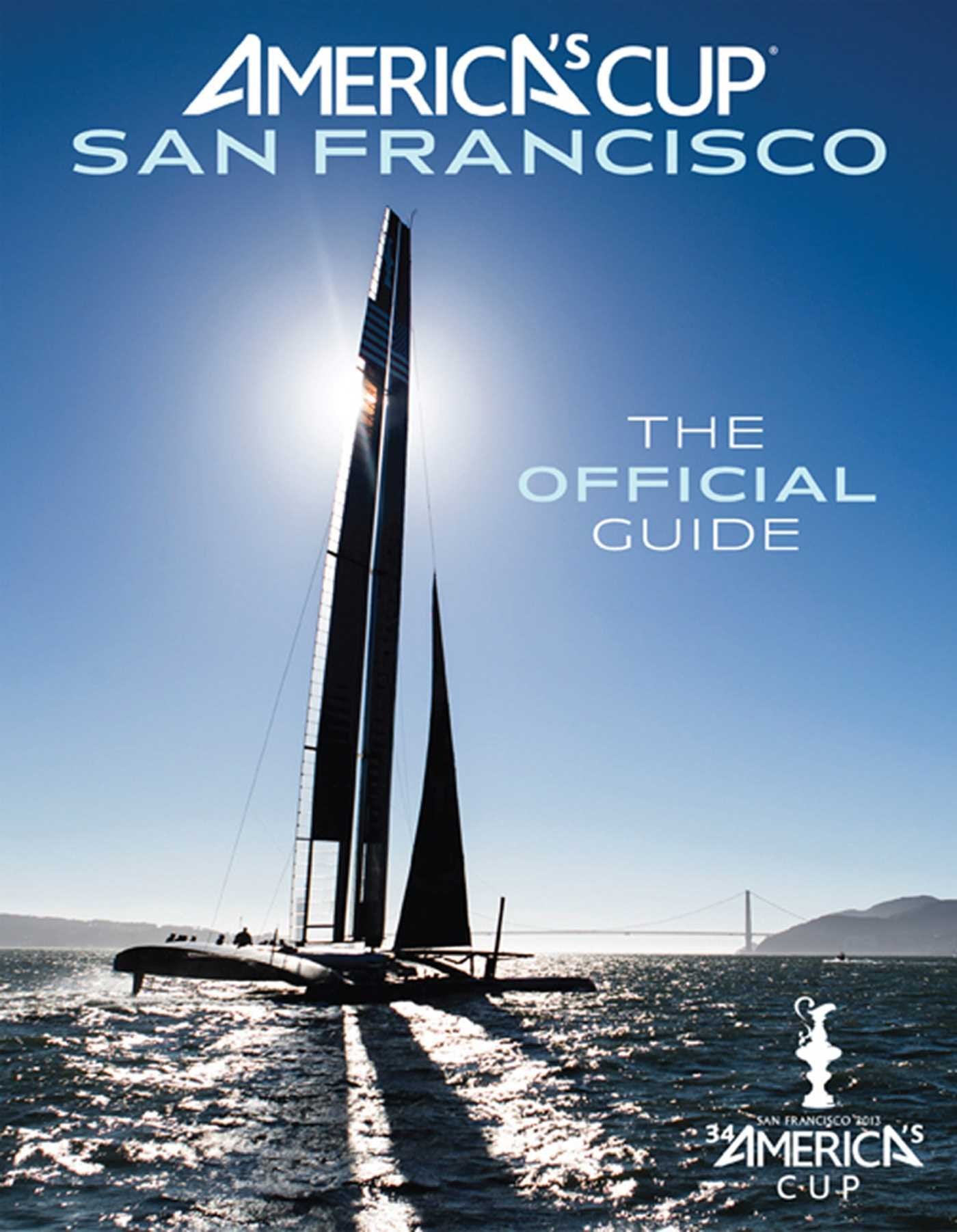 AMERICA'S CUP SAN FRANCISCO: The Official Guide Leisure & Fun