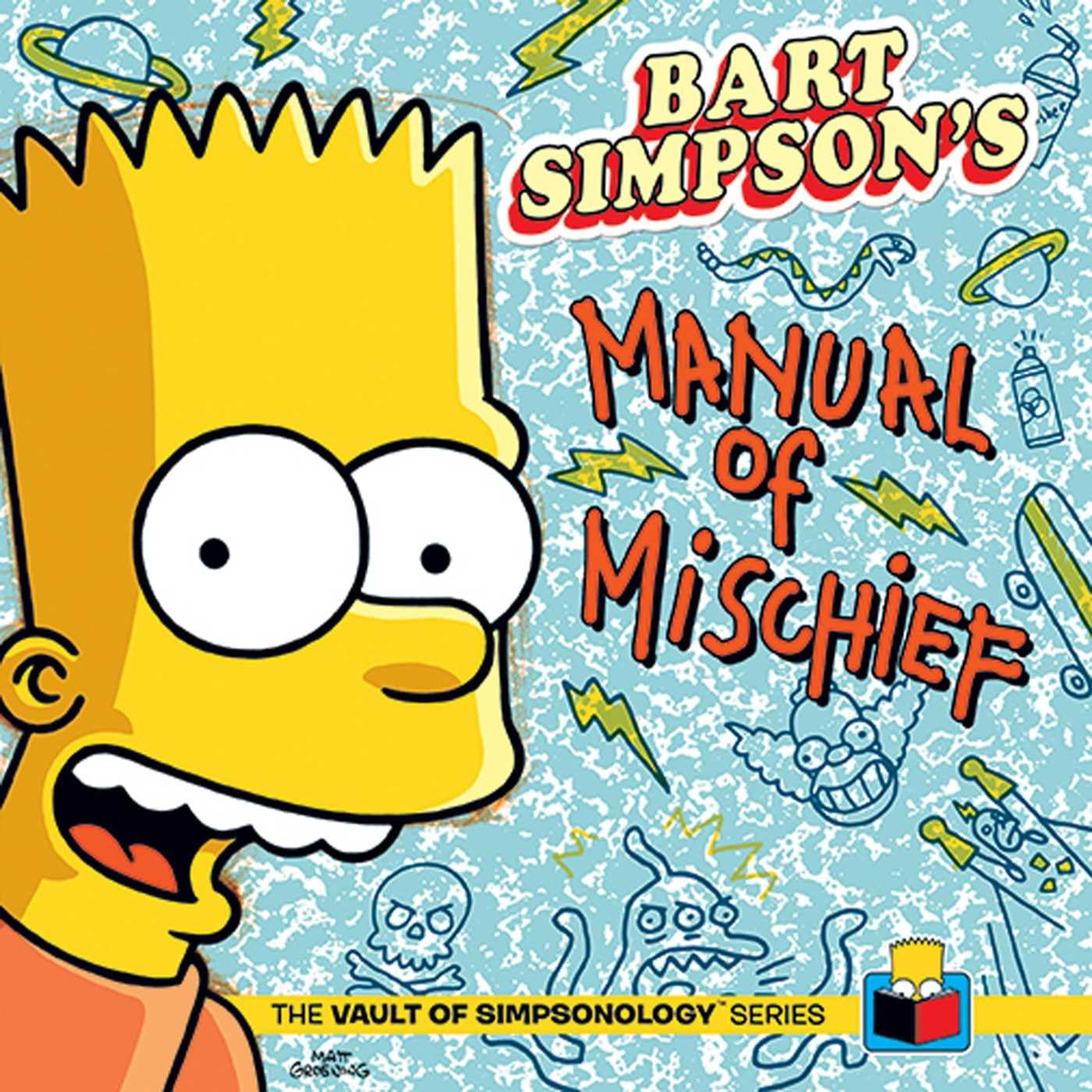 Bart Simpson's Manual of Mischief (VAULT OF SIMPSONOLOGY HC) Social Sciences