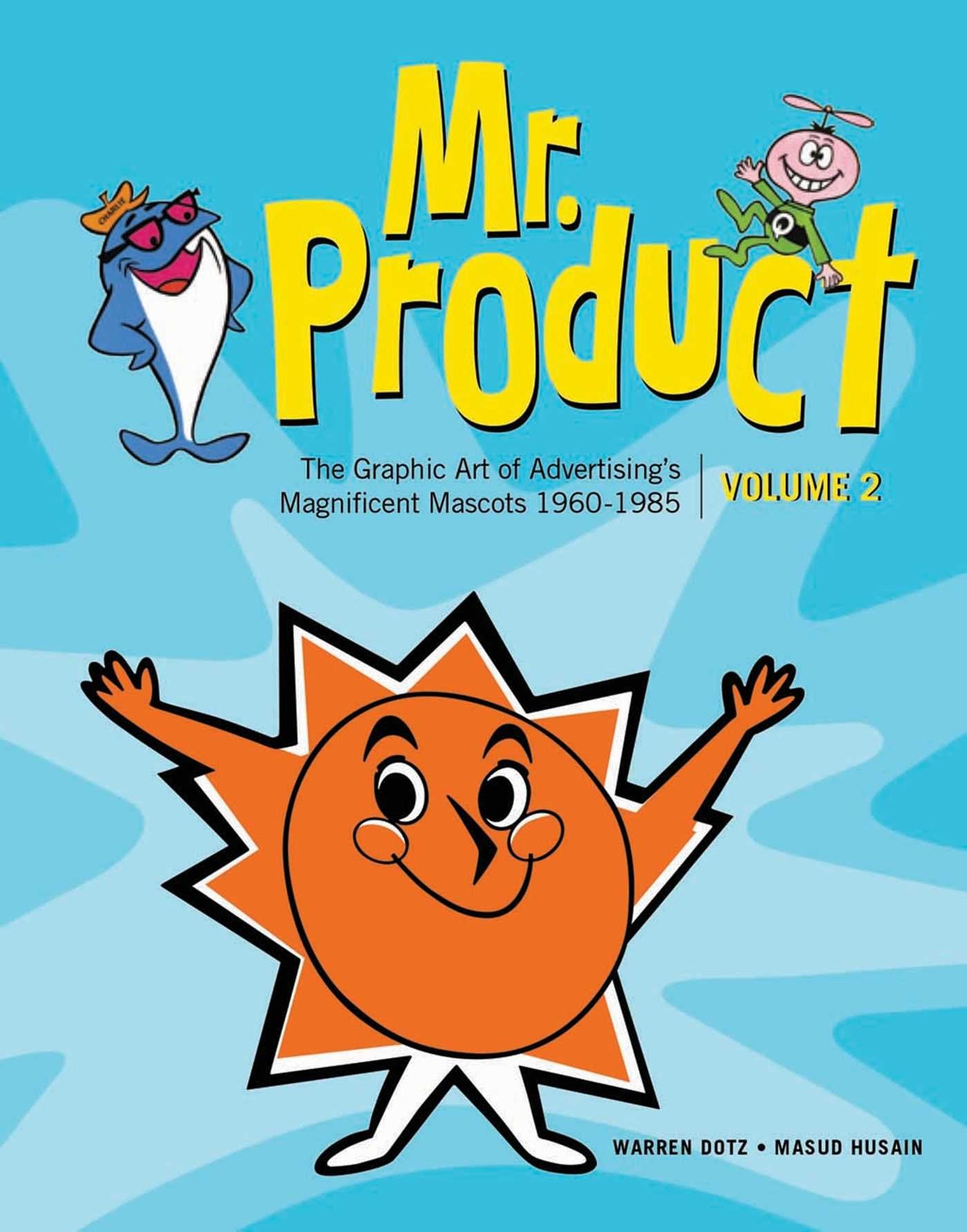 MR. PRODUCT, VOL 2: The Graphic Art of Advertising's Magnificent Mascots 1960-1985 Business, Finance & Career