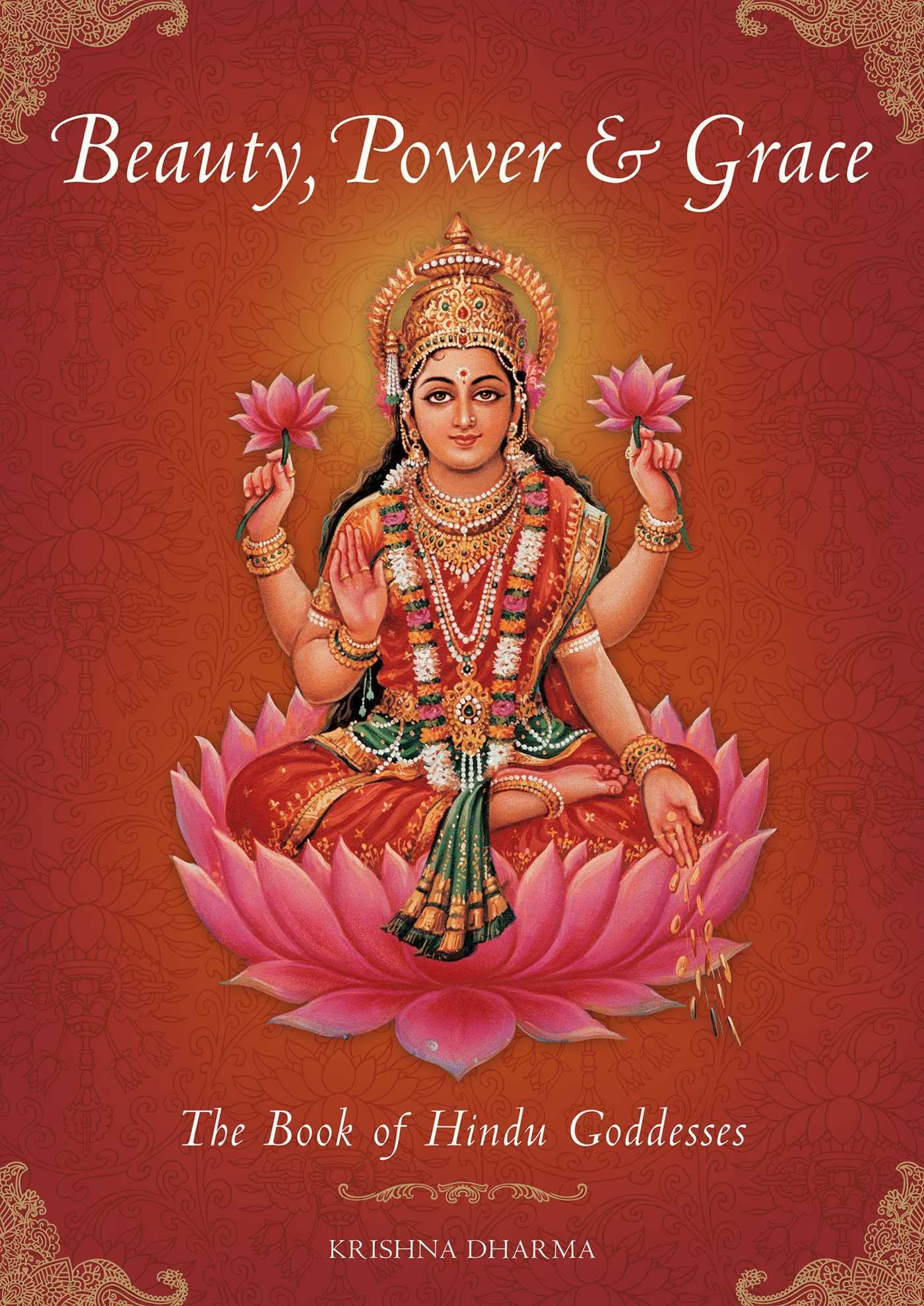Beauty, Power and Grace: The Book of Hindu Goddesses Religion & Esotericism