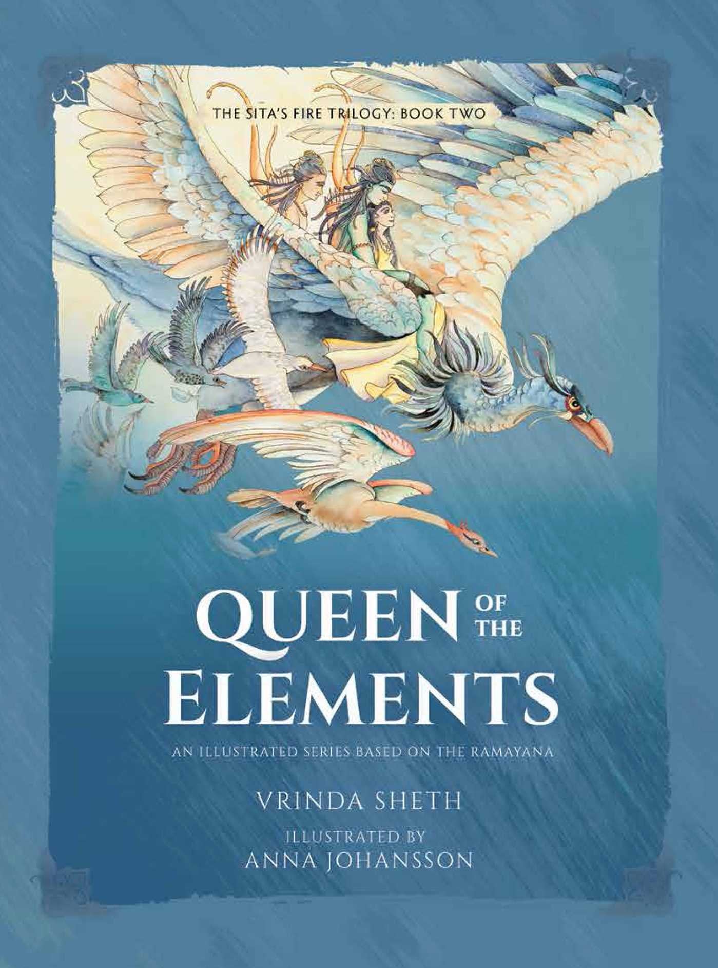 Queen of the Elements: An Illustrated Series Based on the Ramayana (Volume 2) (Sita's Fire Trilogy, Band 2) Fairy Tales & Legends