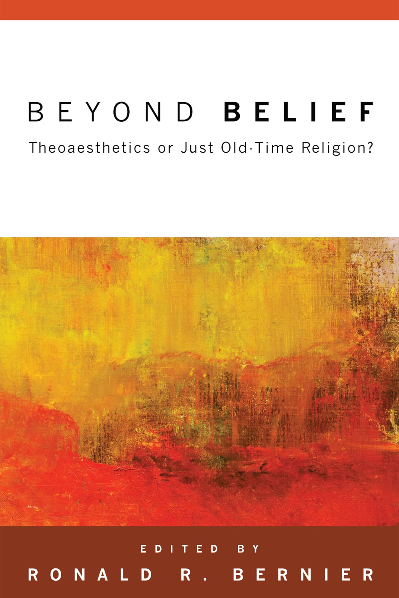 Beyond Belief: Theoaesthetics or Just Old-Time Religion? Religion & Esotericism