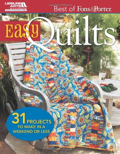 Best of Fons and Porter: Easy Quilts: 31 Projects to Make in a Weekend or Less (Best of Fons & Porter) Hobbies & Crafts