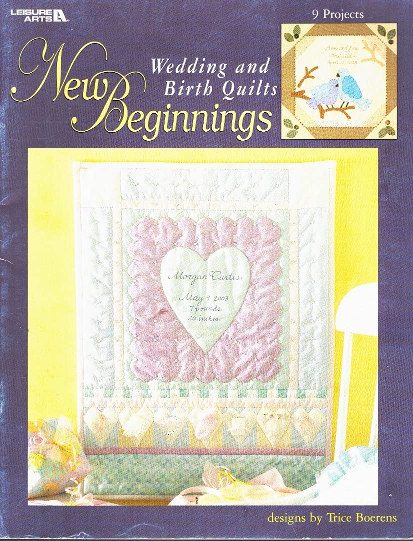 New Beginnings: Wedding and Birth Quilts Hobbies & Crafts