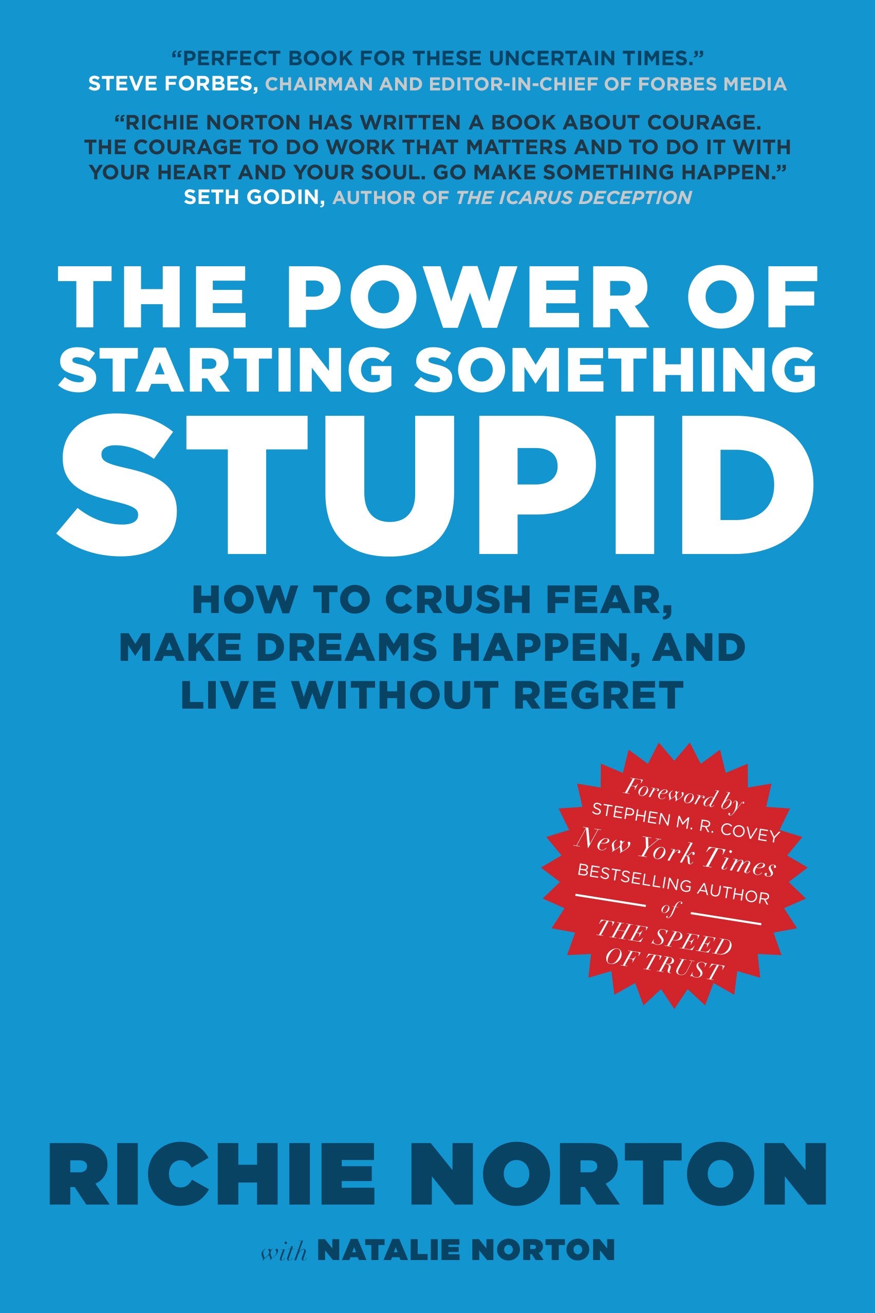 The Power of Starting Something Stupid: How to Crush Fear, Make Dreams Happen, and Live without Regret Business, Finance & Career