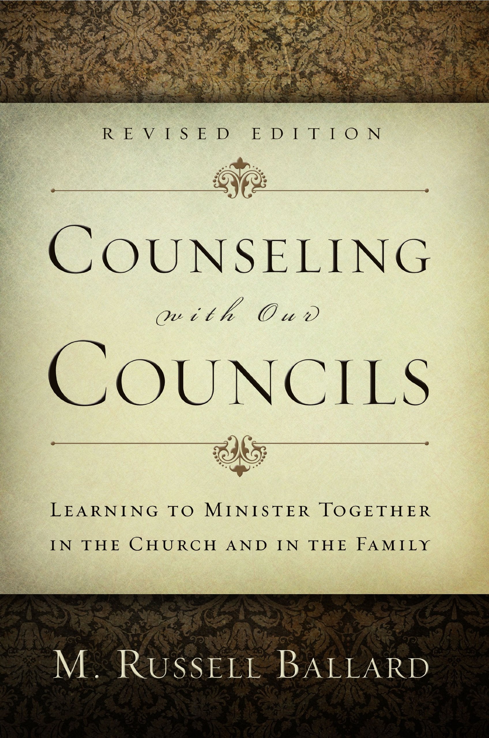 Counseling With Our Councils, Revised Edition: Learning to Minister Together in the Church and in the Family Books