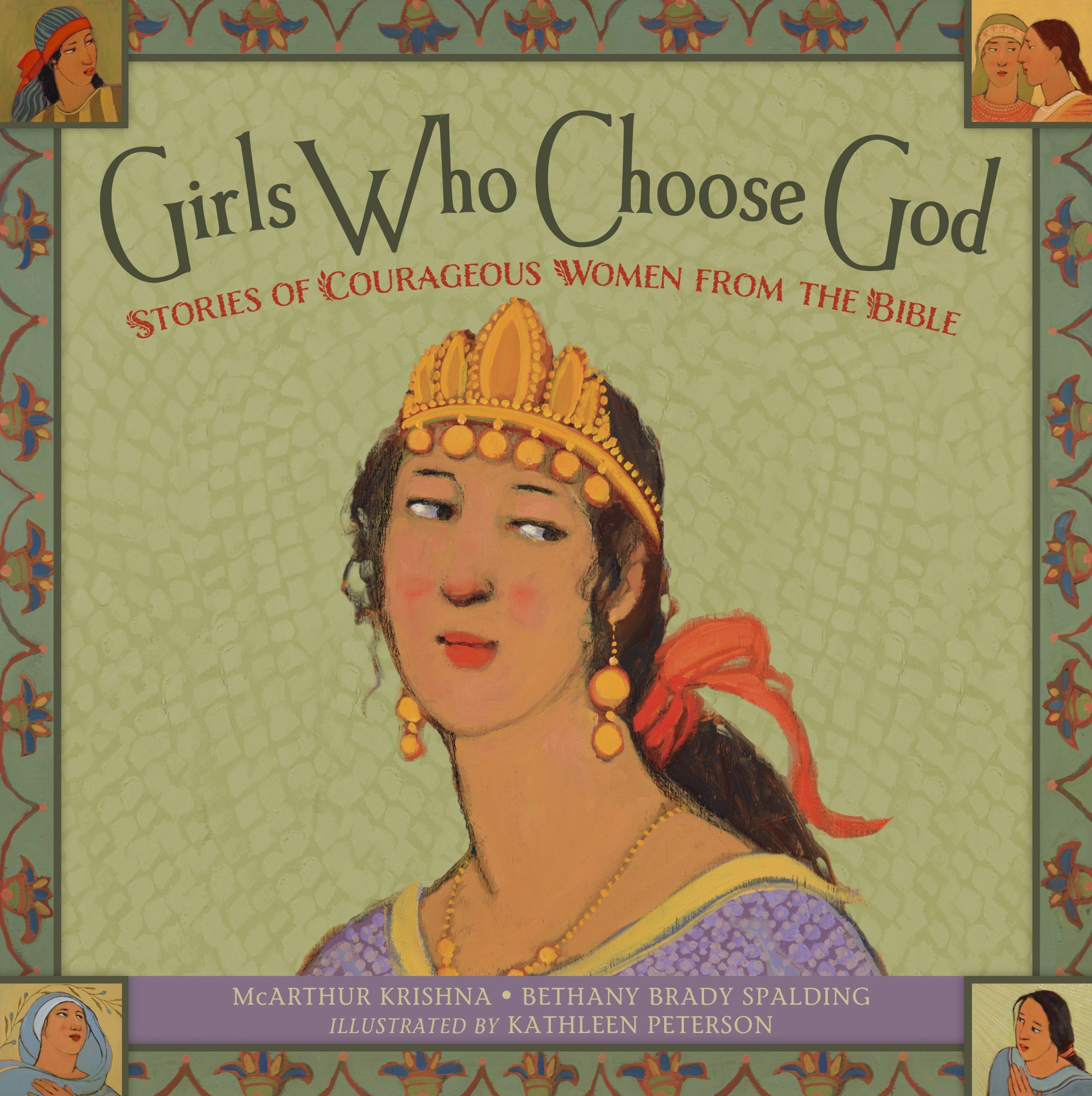 Girls Who Choose God: Stories of Courageous Women from the Bible Books