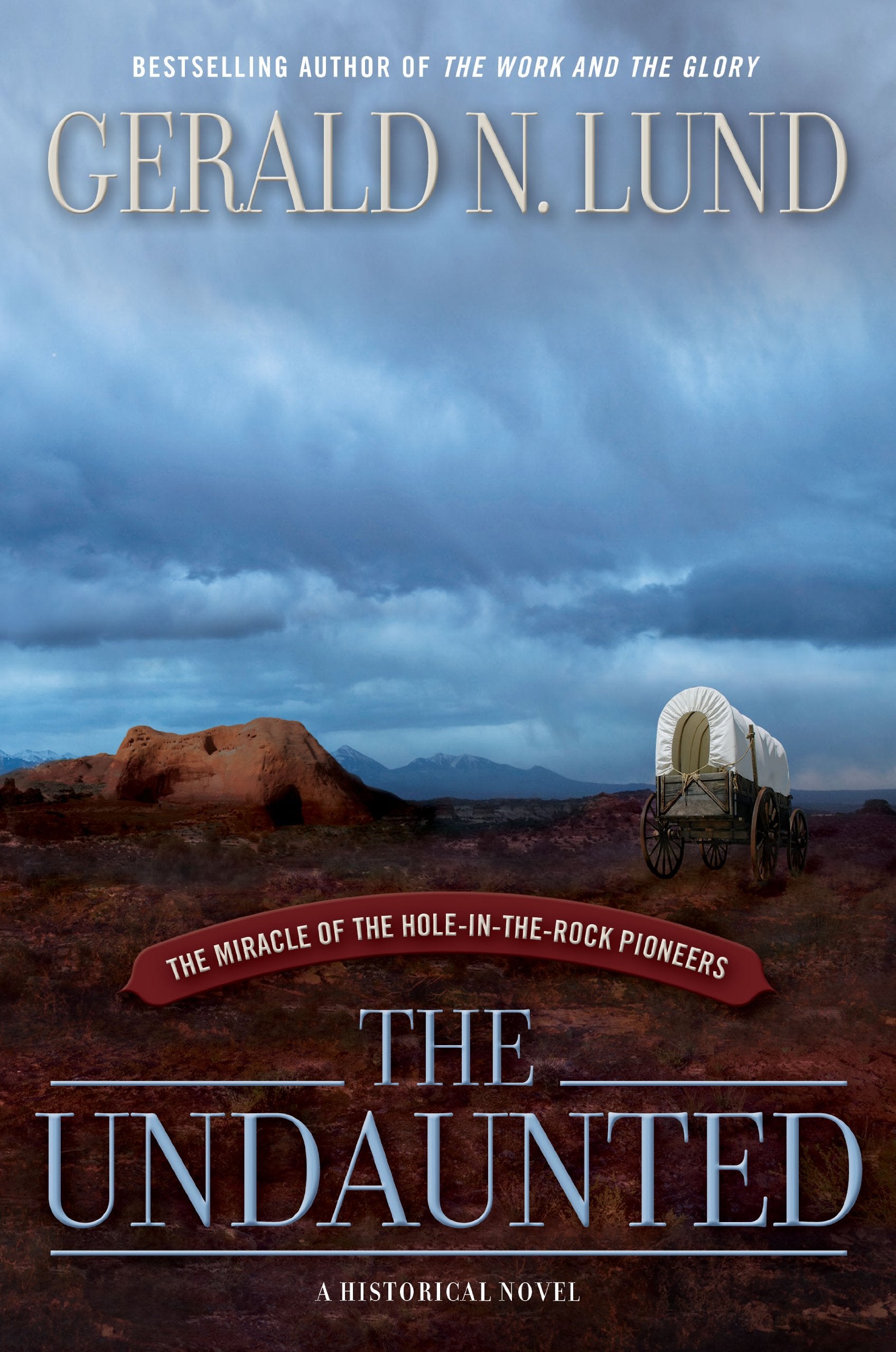 The Undaunted: The Miracle of the Hole-in-the-Rock Pioneers Books