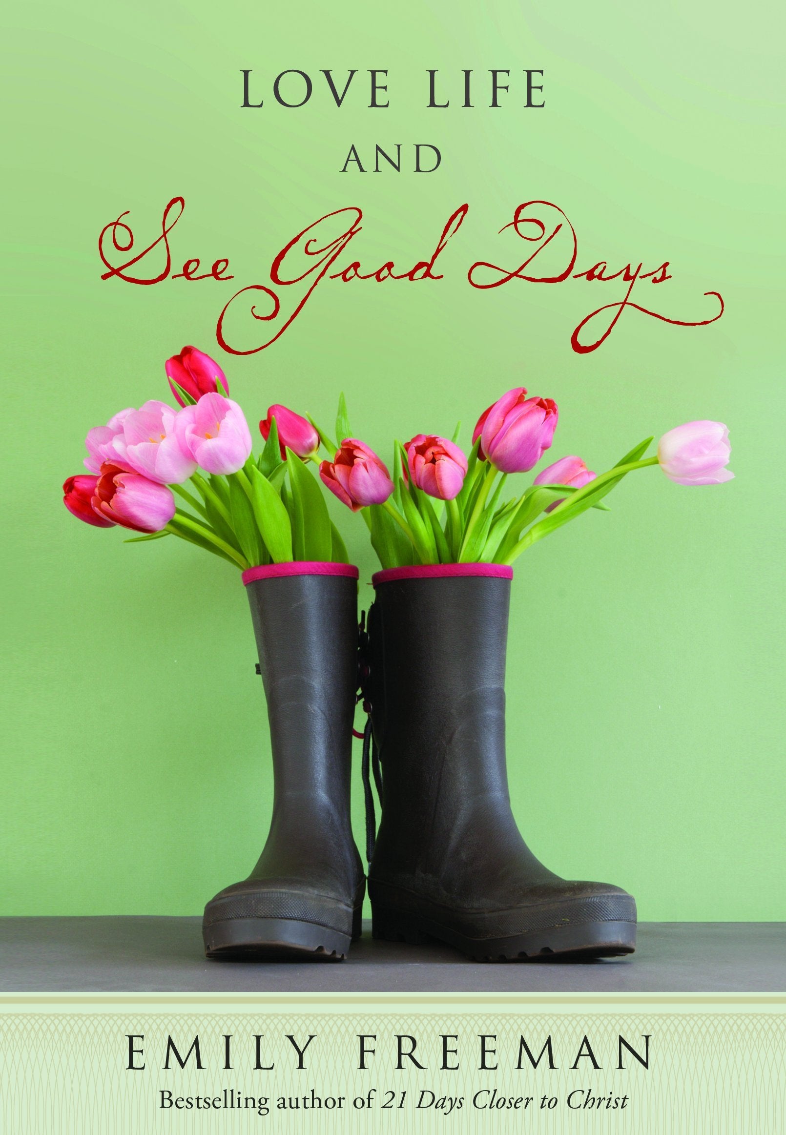 Love Life, and See Good Days : A How-to Book on Happiness Books