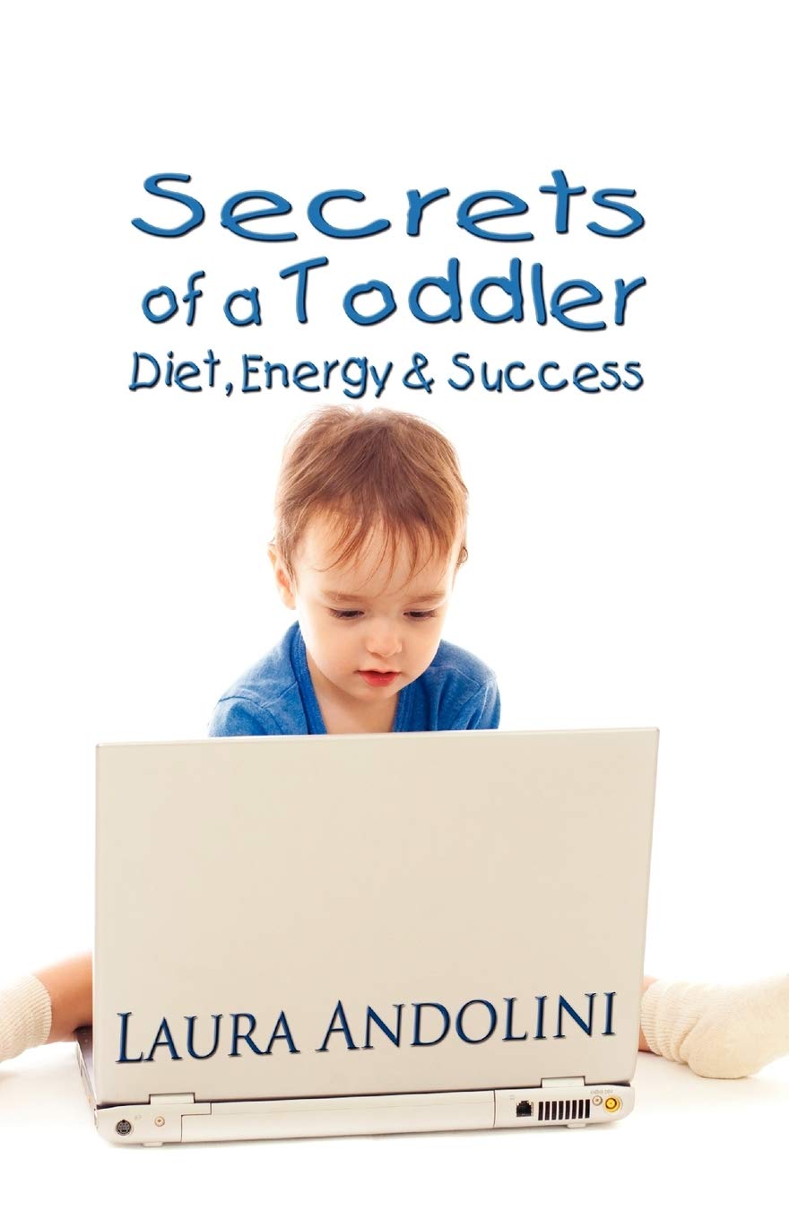 Secrets of a Toddler: Diet, Energy and Success Health, Nutrition & Fitness