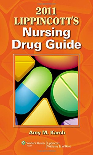 Lippincott's Nursing Drug Guide 2011 (Lippincott's Nursing Drug Guide with Web Resources) Medicine