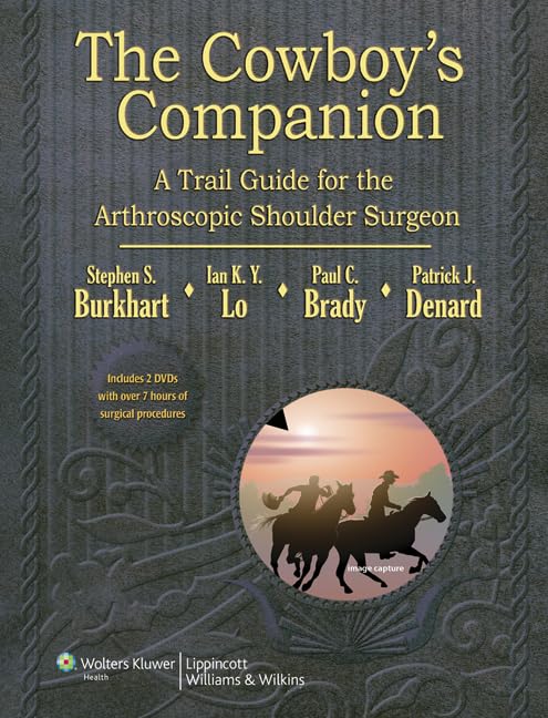 The Cowboy's Companion: A Trail Guide for the Arthroscopic Shoulder Surgeon Medicine
