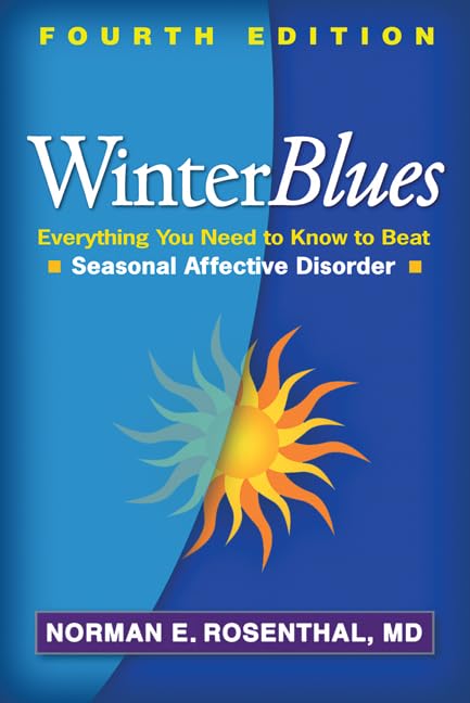 Winter Blues: Everything You Need to Know to Beat Seasonal Affective Disorder book