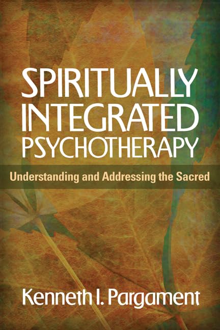 Spiritually Integrated Psychotherapy: Understanding and Addressing the Sacred book