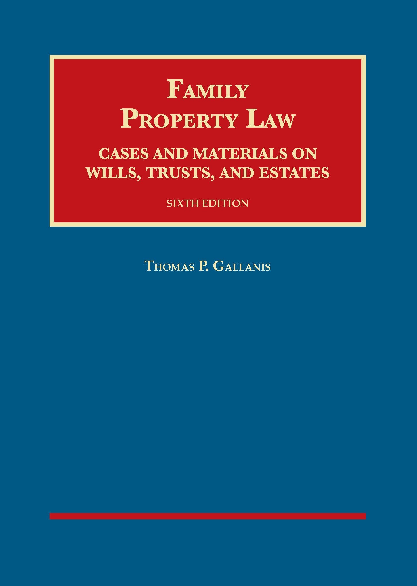Family Property Law: Cases and Materials on Wills, Trusts, and Estates (University Casebook) Law