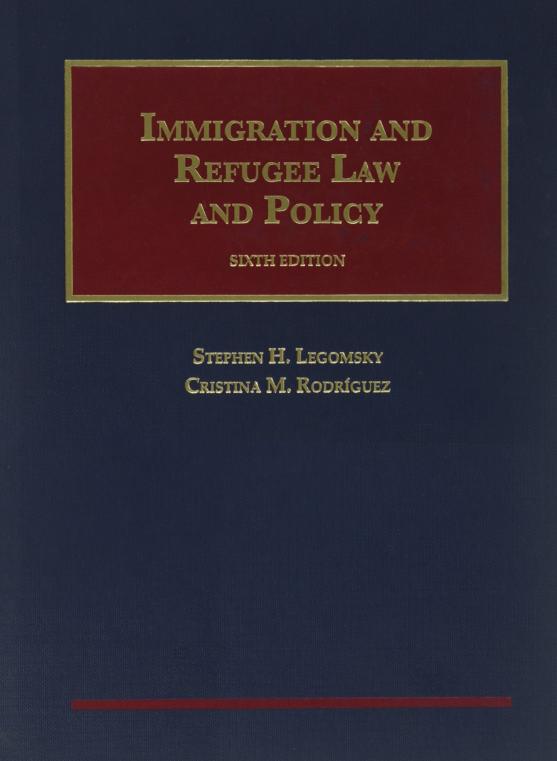 Immigration and Refugee Law and Policy (University Casebook) Law