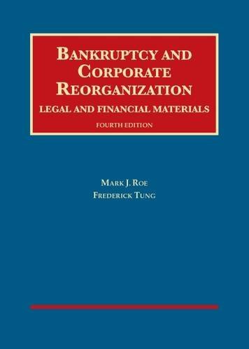 Bankruptcy and Corporate Reorganization, Legal and Financial Materials (University Casebook) Law