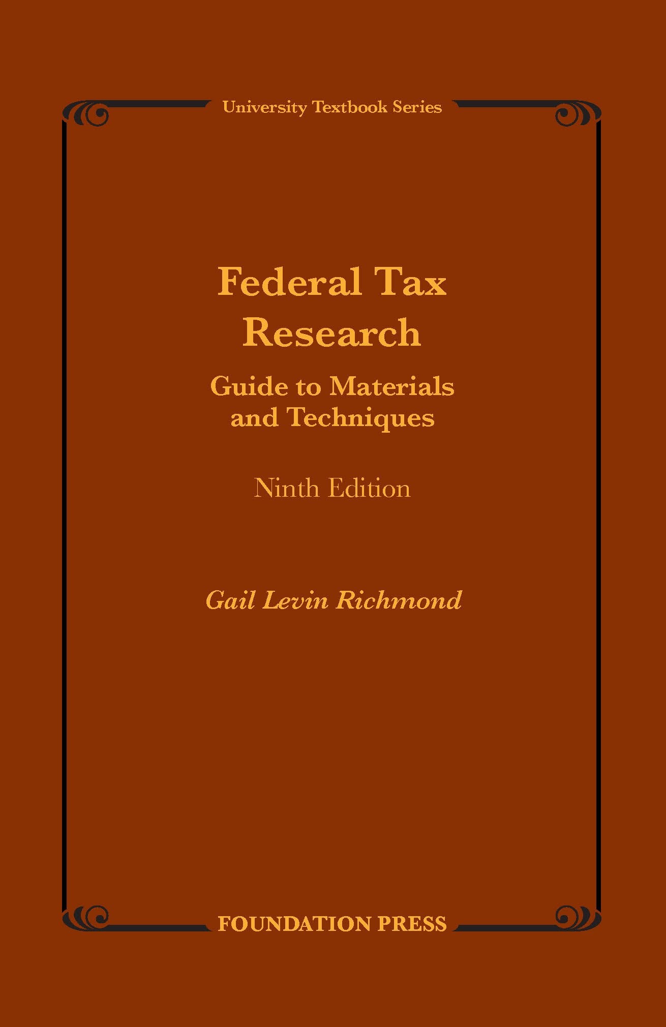Federal Tax Research: Guide to Materials and Techniques (University Textbook) Law