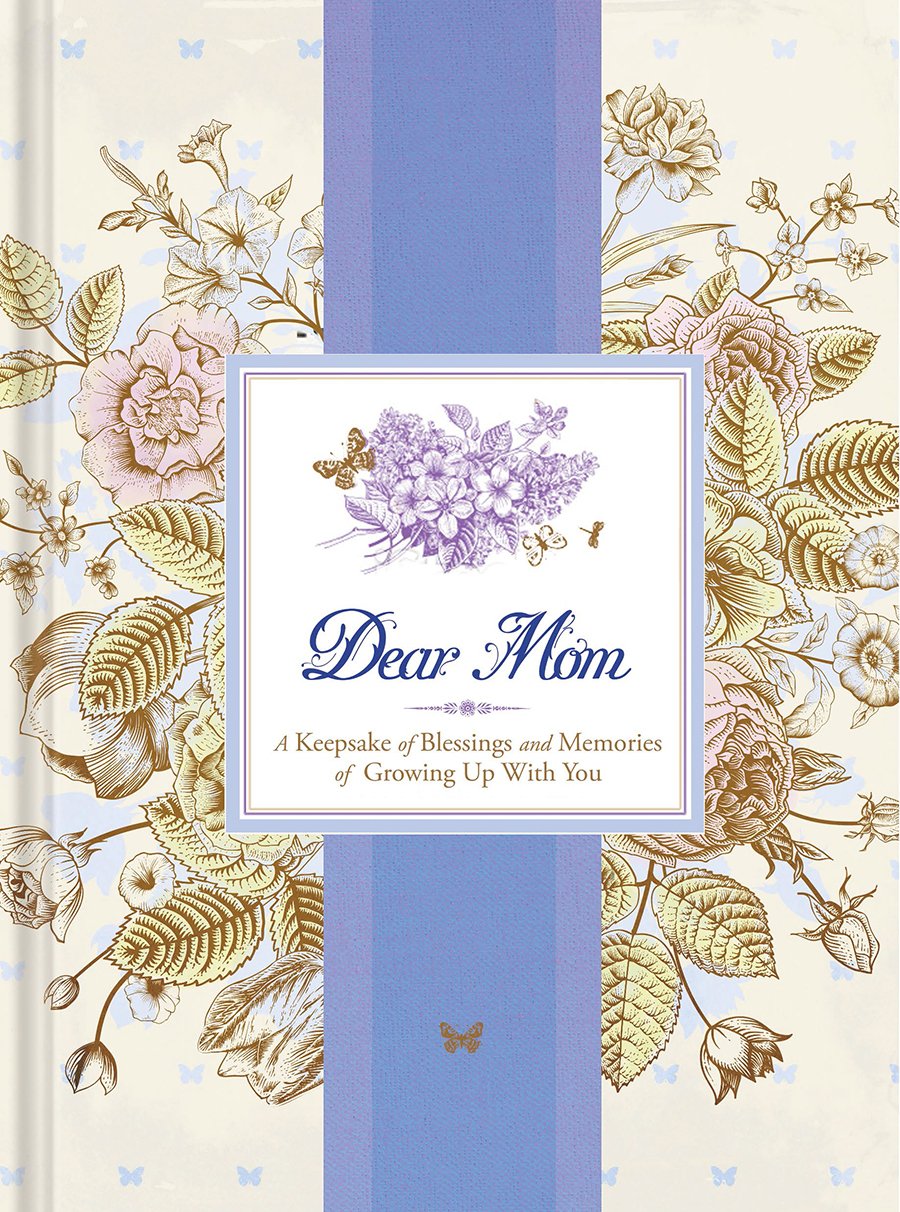 Dear Mom: A Keepsake of Blessings and Memories of Growing Up with You (Signature Journals) Books