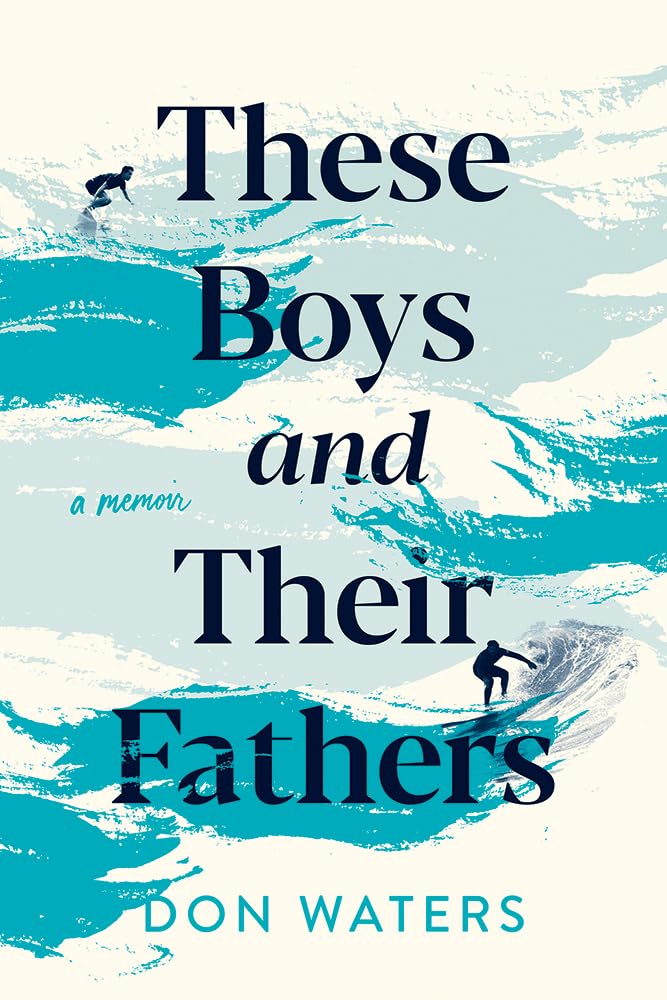 These Boys and Their Fathers: A Memoir Art & Literature