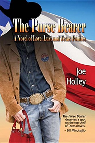 The Purse Bearer: A Novel of Love, Lust and Texas Politics Books