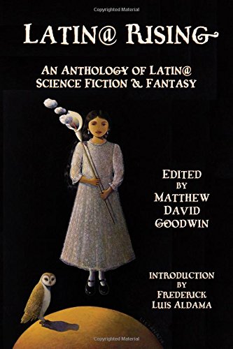 LATIN@ RISING: An Anthology of Latin@ Science Fiction and Fantasy Contemporary literature