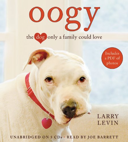 Oogy: The Dog Only a Family Could Love (Playaway Adult Nonfiction) Pets