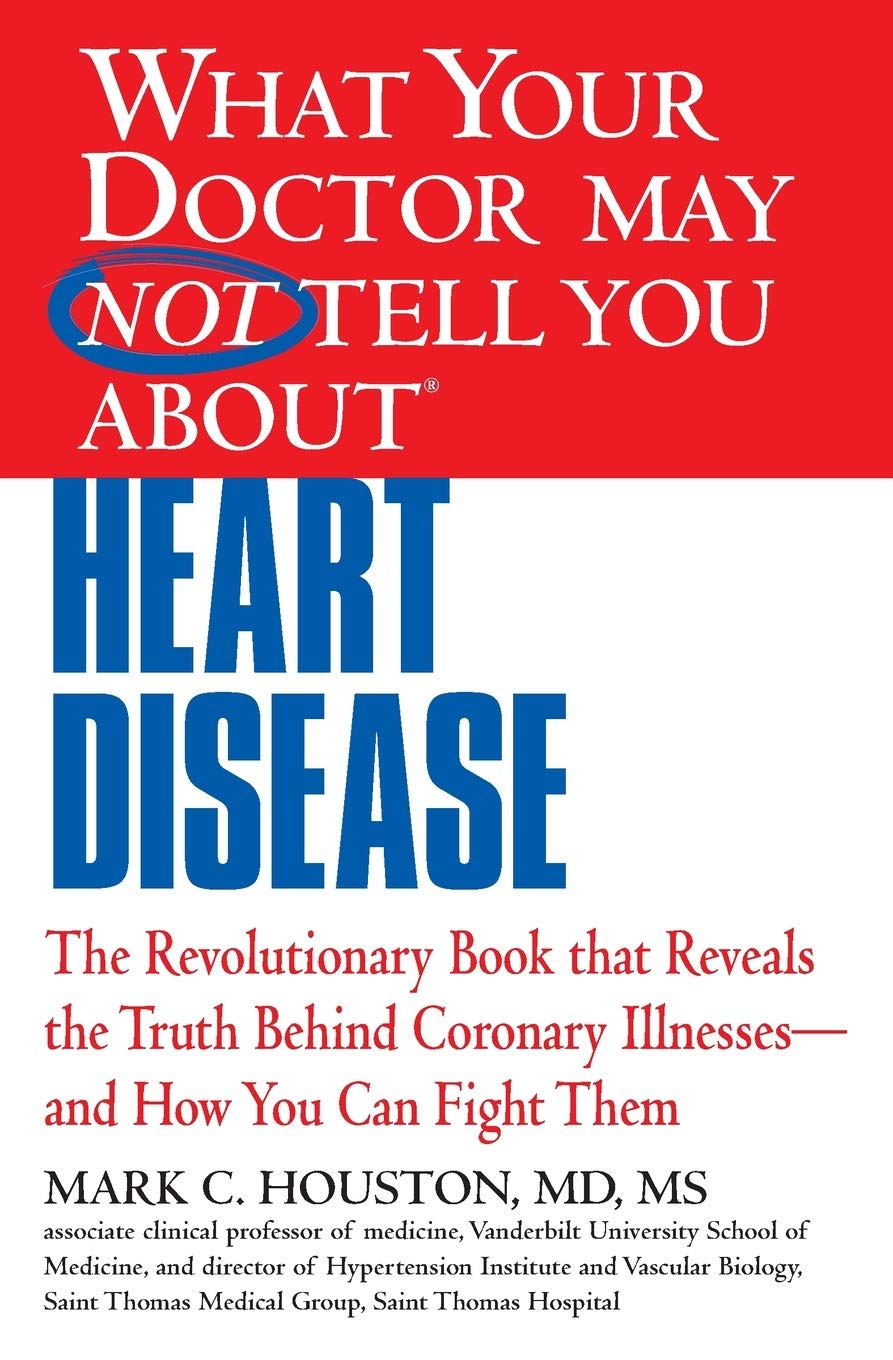 What Your Doctor May Not Tell You about Heart Disease Medicine