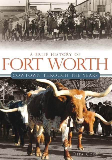 A Brief History of Fort Worth: Cowtown Through the Years Social Sciences